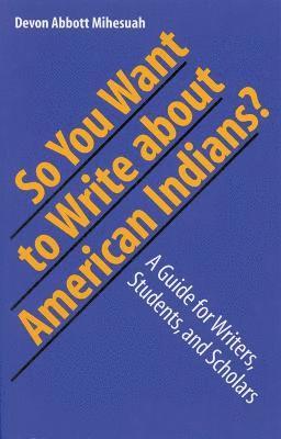 So You Want to Write About American Indians? 1