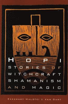 Hopi Stories of Witchcraft, Shamanism, and Magic 1