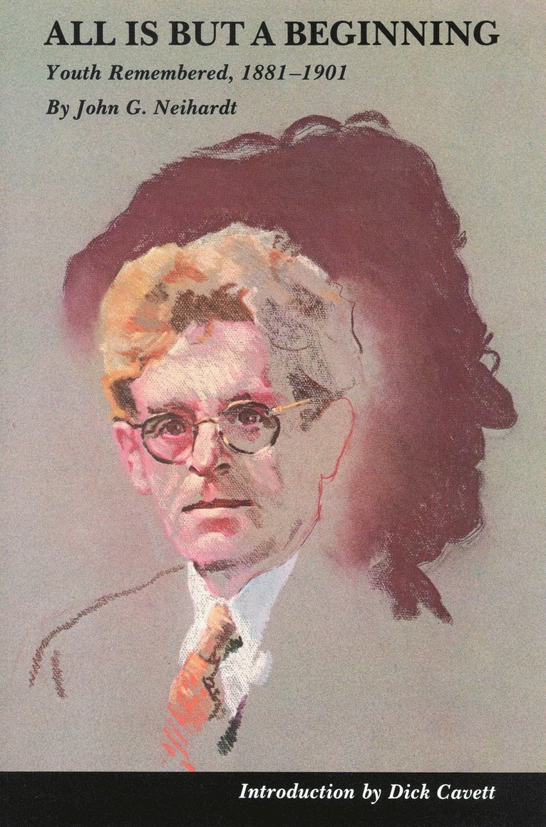 John G. Neihardt, John G Neihardt - All Is but a Beginning, Häftad