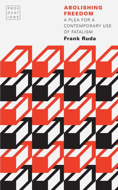 Frank Ruda - Abolishing Freedom, Häftad