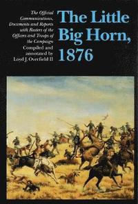 bokomslag The Little Big Horn, 1876