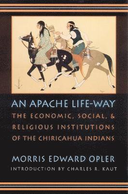 Morris E. Opler, Morris E Opler - Apache Life-Way, Häftad