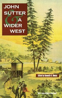 bokomslag John Sutter and a Wider West