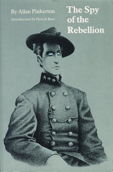 bokomslag Spy of the Rebellion