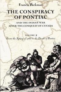 bokomslag The Conspiracy of Pontiac and the Indian War after the Conquest of Canada, Volume 2