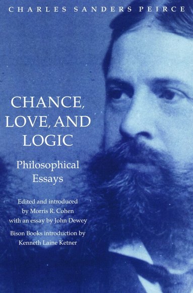 Charles Sanders Peirce, Morris R. Cohen - Chance, Love, and Logic, Häftad