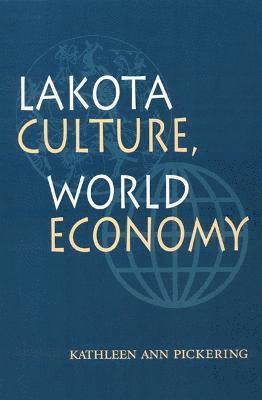 Lakota Culture, World Economy 1