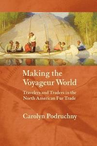 bokomslag Making the Voyageur World