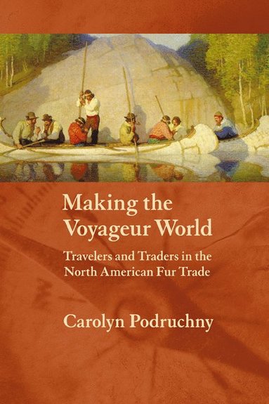 bokomslag Making the Voyageur World