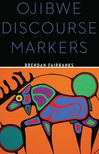 bokomslag Ojibwe Discourse Markers