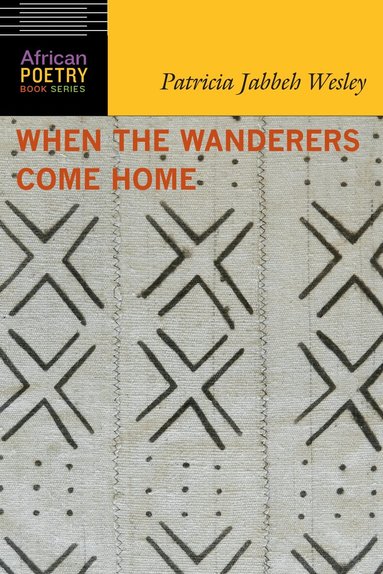 Patricia Jabbeh Wesley - When the Wanderers Come Home, Häftad