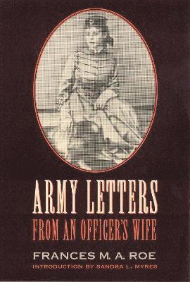 Army Letters from an Officer's Wife, 1871-1888 1