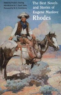 bokomslag The Best Novels and Stories of Eugene Manlove Rhodes