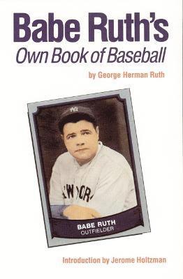 George Herman Ruth - Babe Ruth's Own Book of Baseball, Häftad