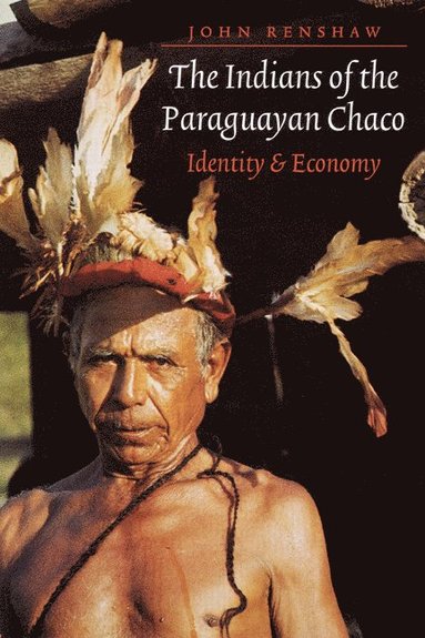 bokomslag Indians of the Paraguayan Chaco
