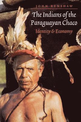 John Renshaw - Indians of the Paraguayan Chaco, Häftad