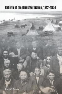 bokomslag Rebirth of the Blackfeet Nation, 1912-1954