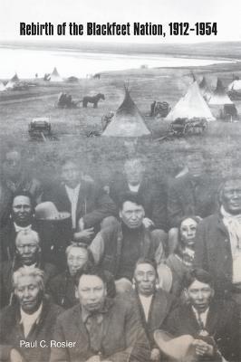 Rebirth of the Blackfeet Nation, 1912-1954 1