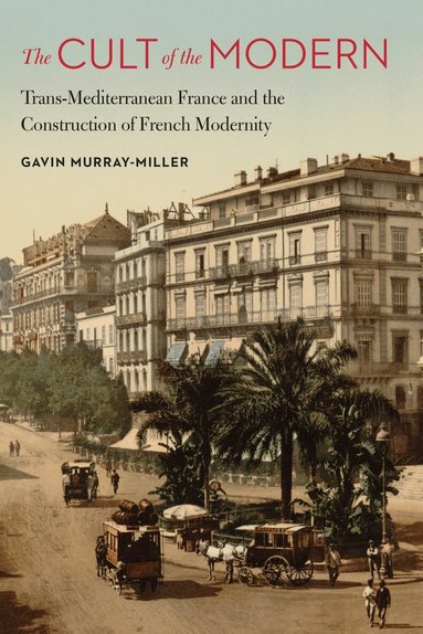Gavin Murray-Miller - Cult of the Modern, Inbunden