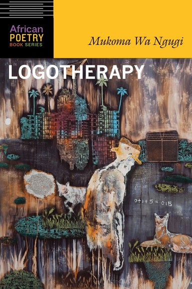 Mukoma Wa Ngugi - Logotherapy, Häftad