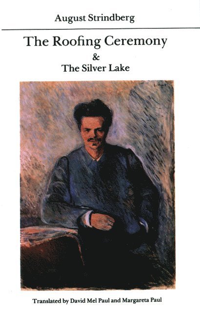 August Strindberg - Roofing Ceremony and the Silver Lake, Häftad