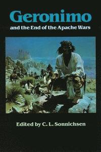 bokomslag Geronimo and the End of the Apache Wars