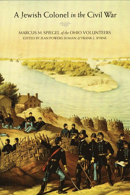 Marcus M. Spiegel, Marcus M Spiegel, Jean Powers Soman, Frank L. Byrne, Frank L Byrne - Jewish Colonel in the Civil War, Häftad