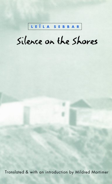 Leïla Sebbar - Silence on the Shores, Häftad