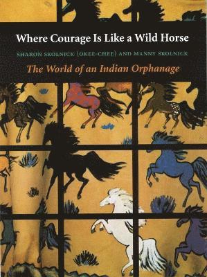 Where Courage Is Like a Wild Horse 1