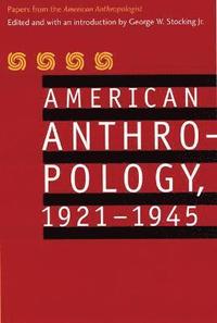 bokomslag American Anthropology, 1921-1945