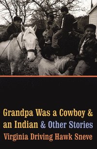 bokomslag Grandpa Was a Cowboy and an Indian and Other Stories