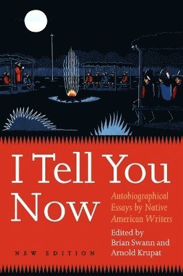Brian Swann, Arnold Krupat - I Tell You Now, Häftad