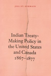 bokomslag Indian Treaty-Making Policy in the United States and Canada, 1867-1877