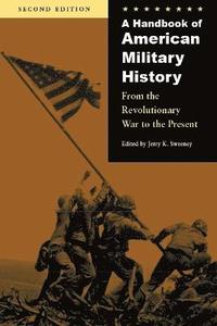 bokomslag A Handbook of American Military History