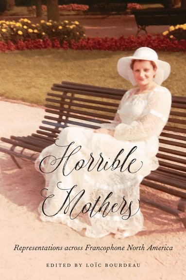 Loïc Bourdeau - Horrible Mothers, Inbunden