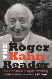 bokomslag The Roger Kahn Reader