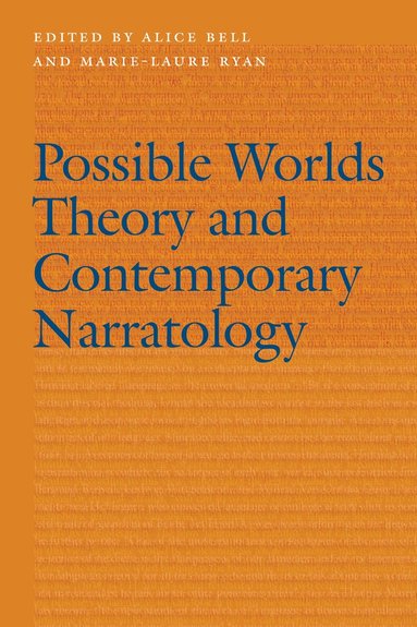 Alice Bell, Marie-Laure Ryan - Possible Worlds Theory and Contemporary Narratology, Inbunden