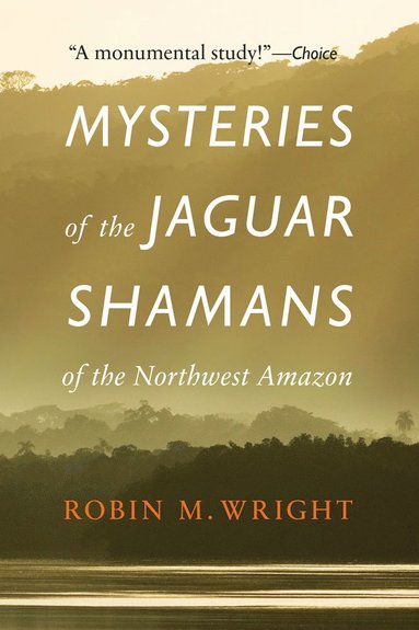 bokomslag Mysteries of the Jaguar Shamans of the Northwest Amazon