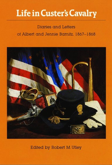 Albert Barnitz, Jennie Barnitz, Robert M. Utley - Life in Custer's Cavalry, Häftad