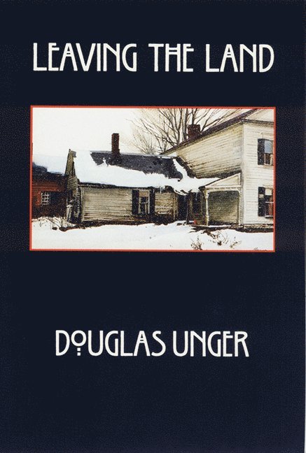 Douglas Unger - Leaving the Land, Häftad