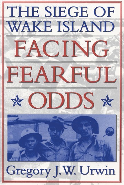 Gregory J. W. Urwin, Gregory J W Urwin - Facing Fearful Odds, Häftad