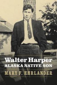 bokomslag Walter Harper, Alaska Native Son