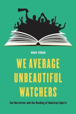 Noah Cohan - We Average Unbeautiful Watchers, Inbunden