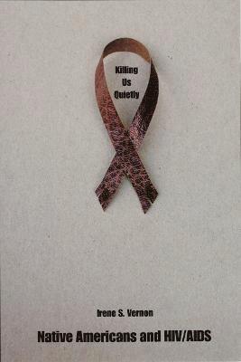 Irene S. Vernon, Irene S Vernon - Killing Us Quietly, Häftad