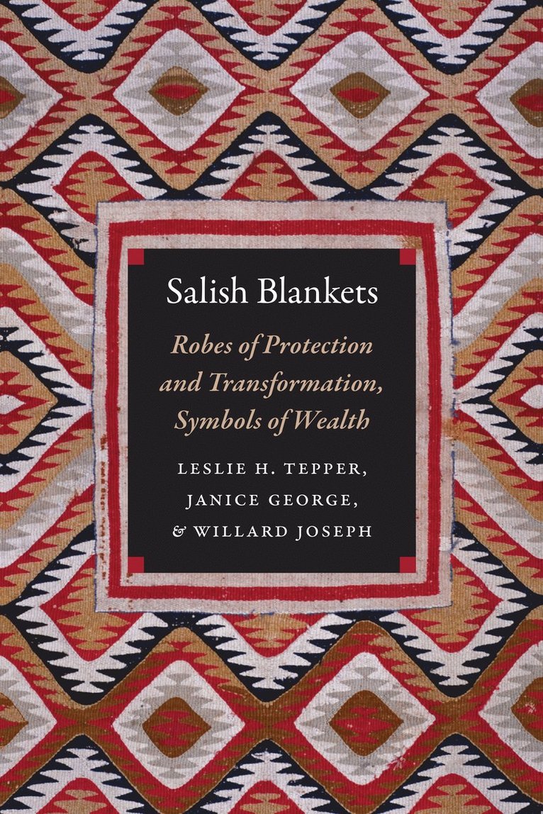 Leslie H. Tepper, Janice George, Willard Joseph, Leslie H Tepper - Salish Blankets, Häftad