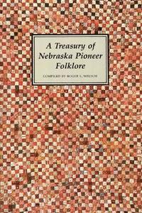 bokomslag A Treasury of Nebraska Pioneer Folklore