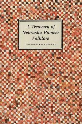 A Treasury of Nebraska Pioneer Folklore 1