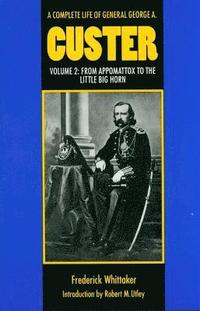 bokomslag A Complete Life of General George A. Custer, Volume 2