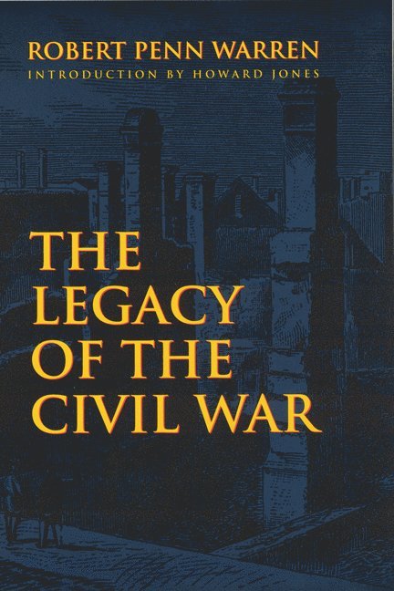 Robert Penn Warren - Legacy of the Civil War, Häftad