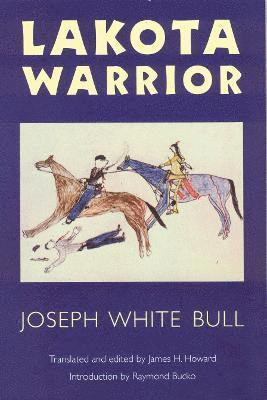 Joseph White Bull, James H. Howard - Lakota Warrior, Häftad